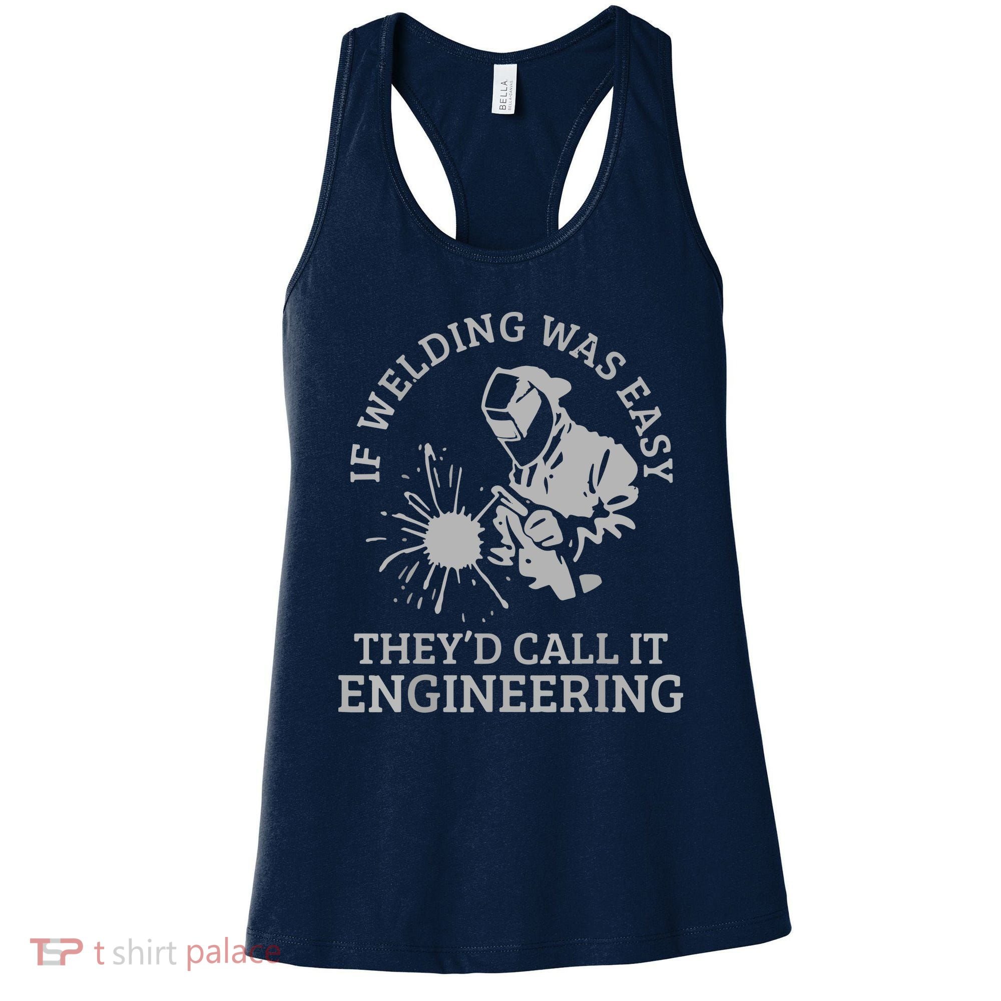 Welder If Welding Was Easy Quote Funny Welder Women's Tank Top
