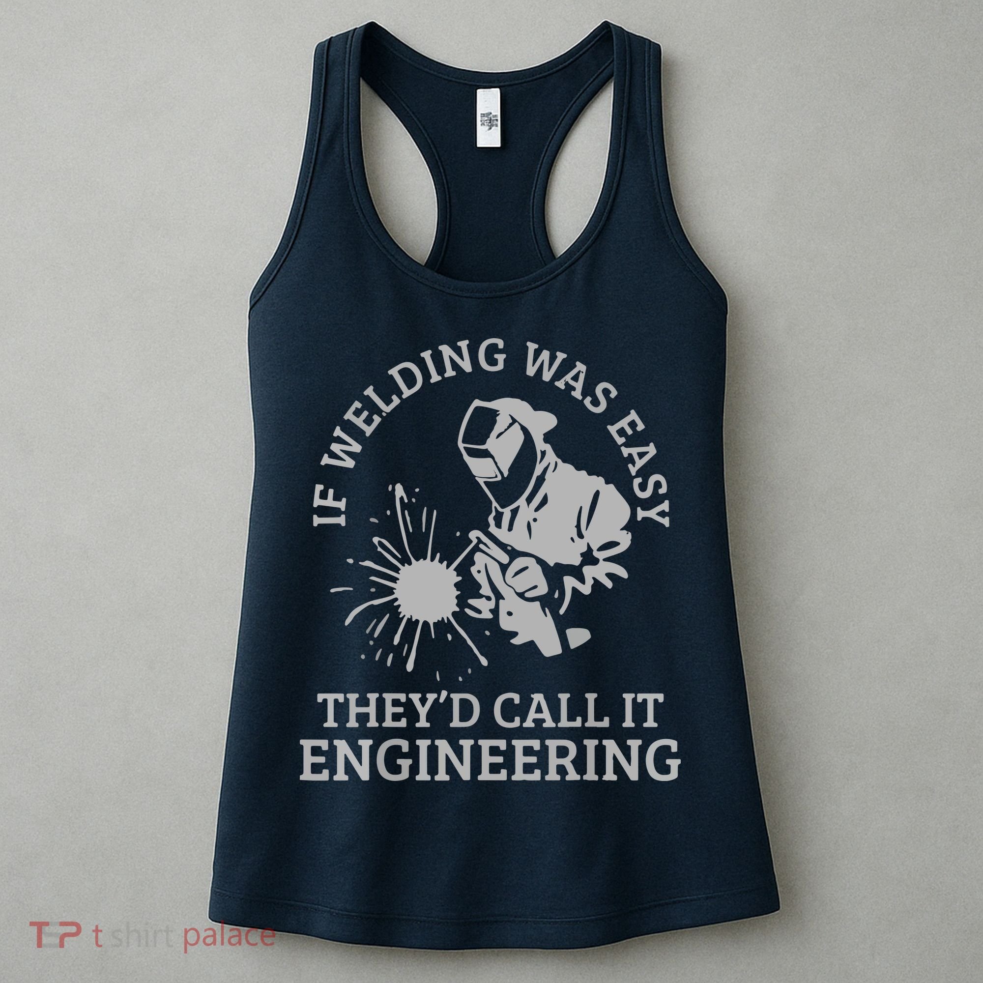Welder If Welding Was Easy Quote Funny Welder Women's Tank Top