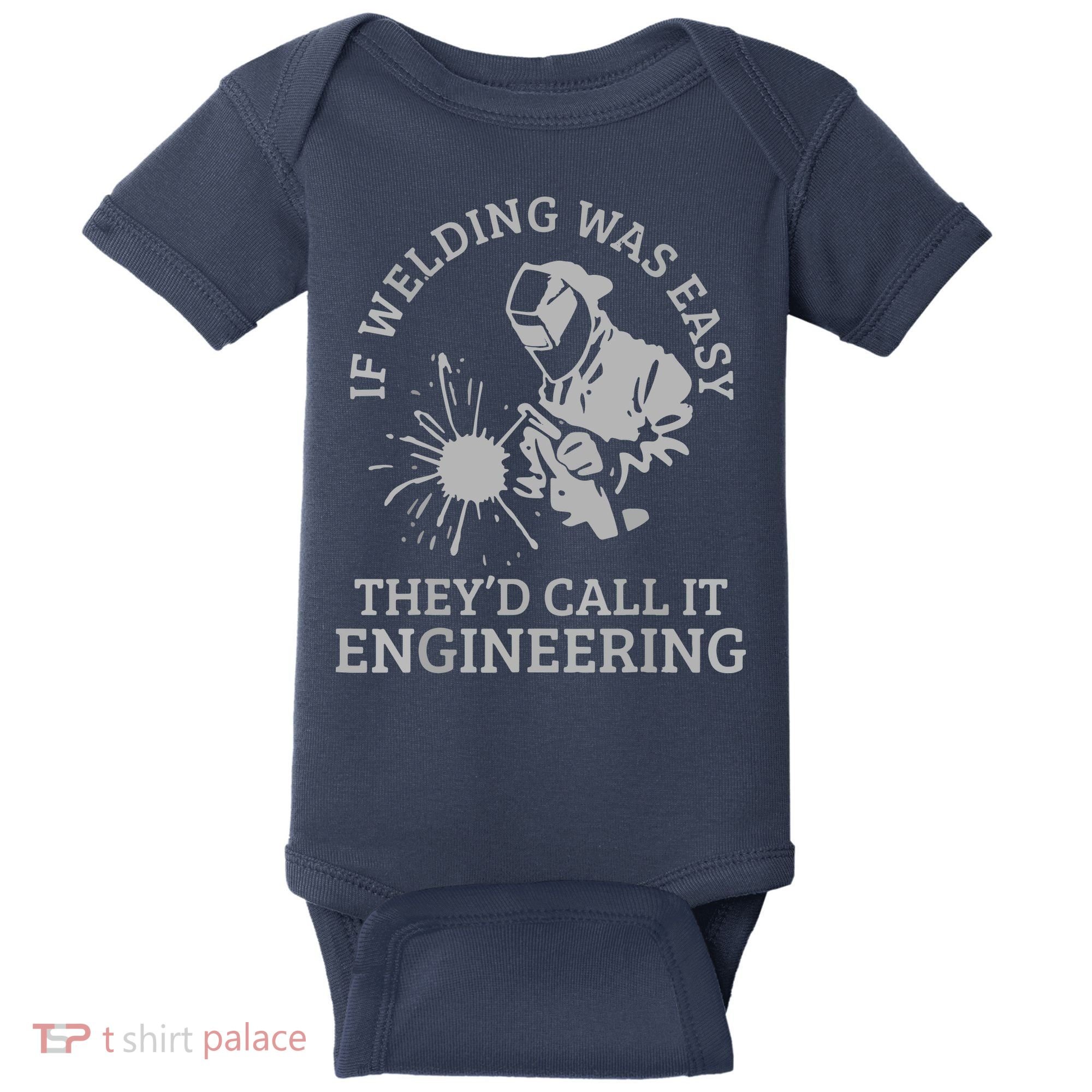 Welder If Welding Was Easy Quote Funny Welder Baby Bodysuit