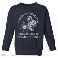 Welder If Welding Was Easy Quote Funny Welder Toddler Sweatshirt thumb 0