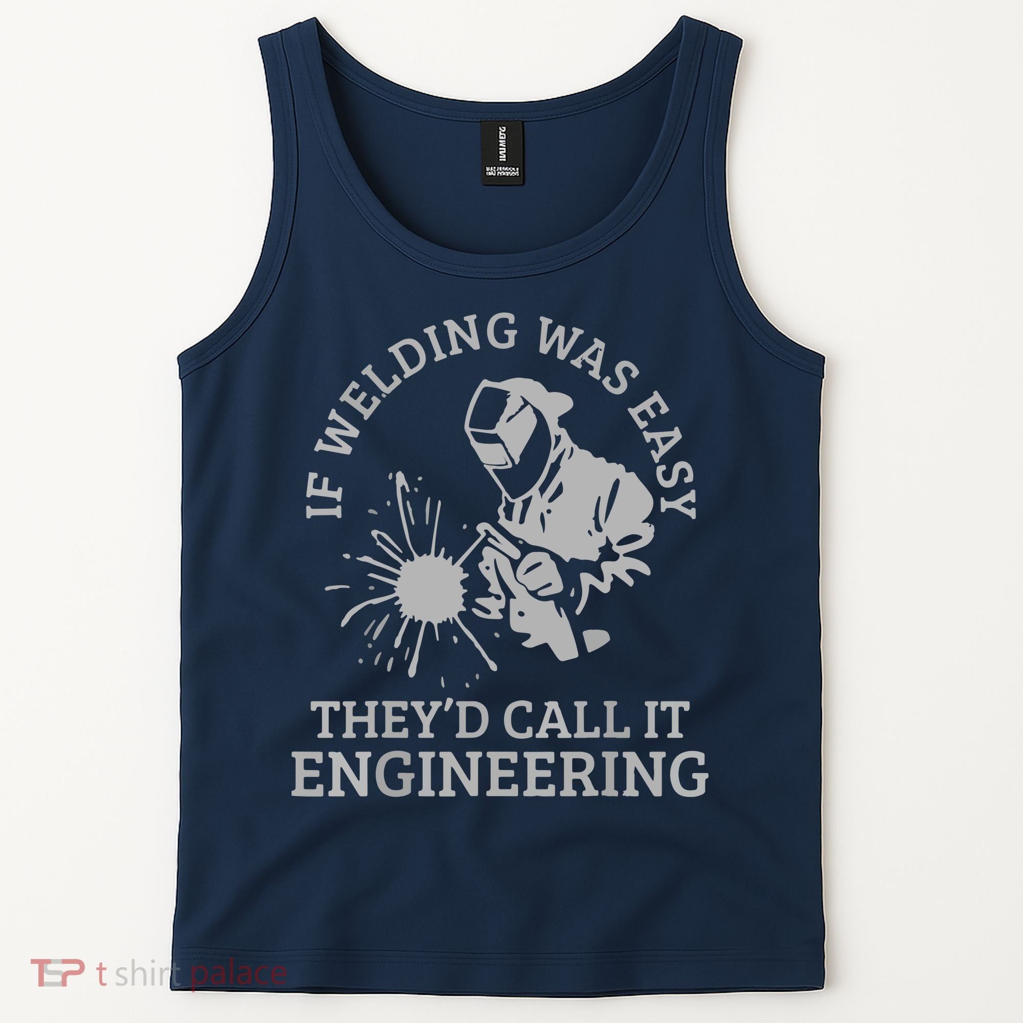 Welder If Welding Was Easy Quote Funny Welder Tank Top