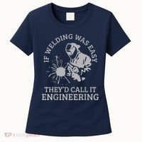 Welder If Welding Was Easy Quote Funny Welder Women's T-Shirt thumb 0