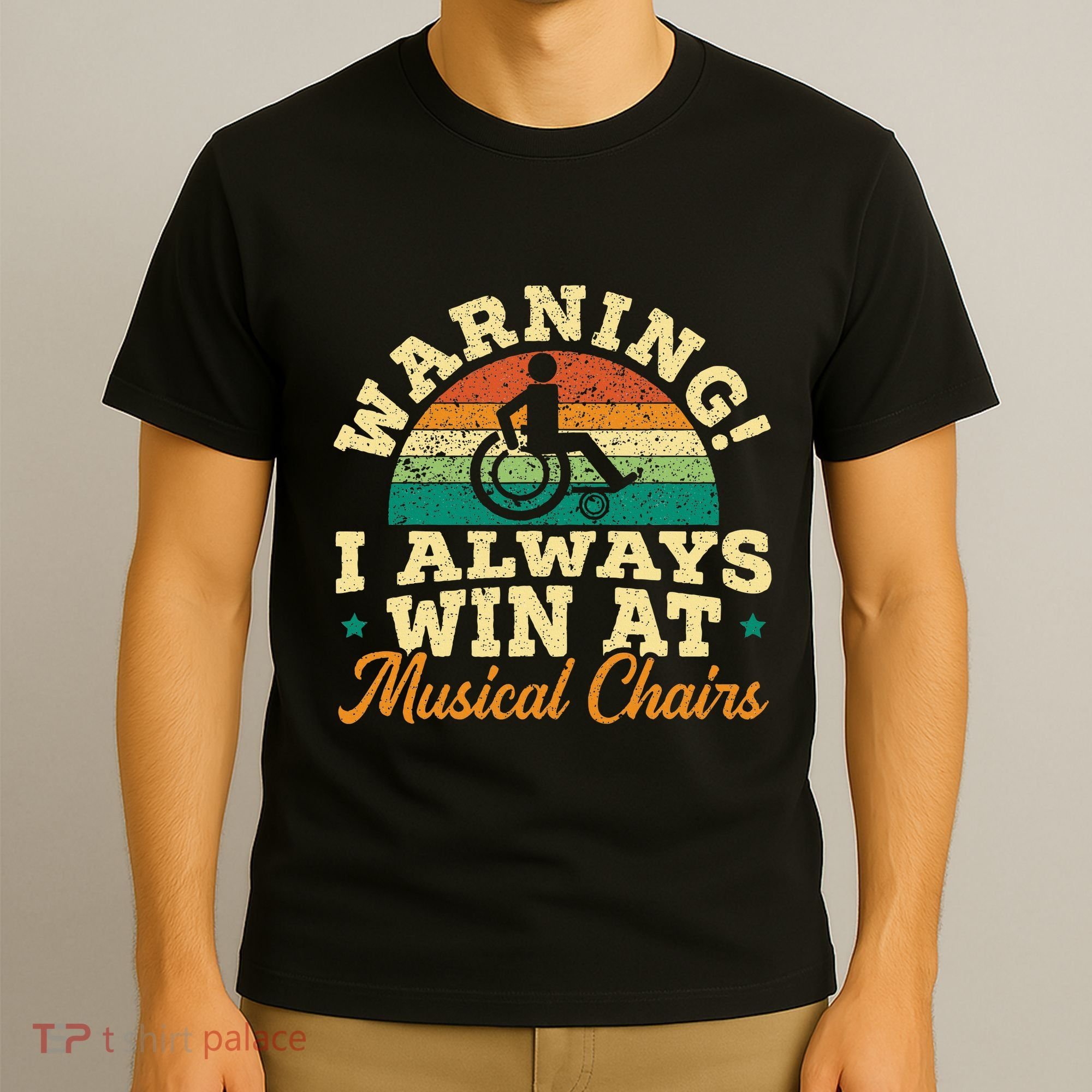 Warning I Win At Musical Chairs Wheelchair Handicap T-Shirt