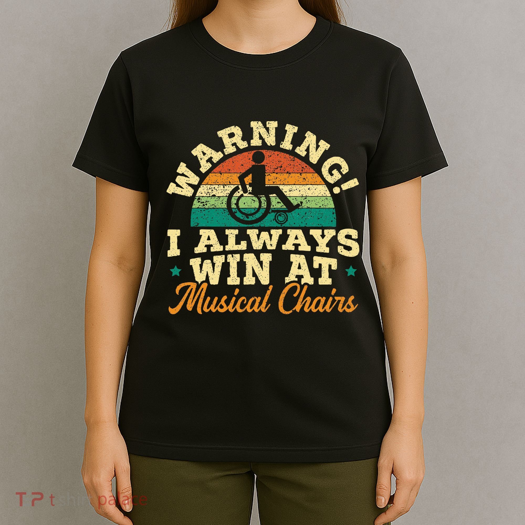 Warning I Win At Musical Chairs Wheelchair Handicap T-Shirt
