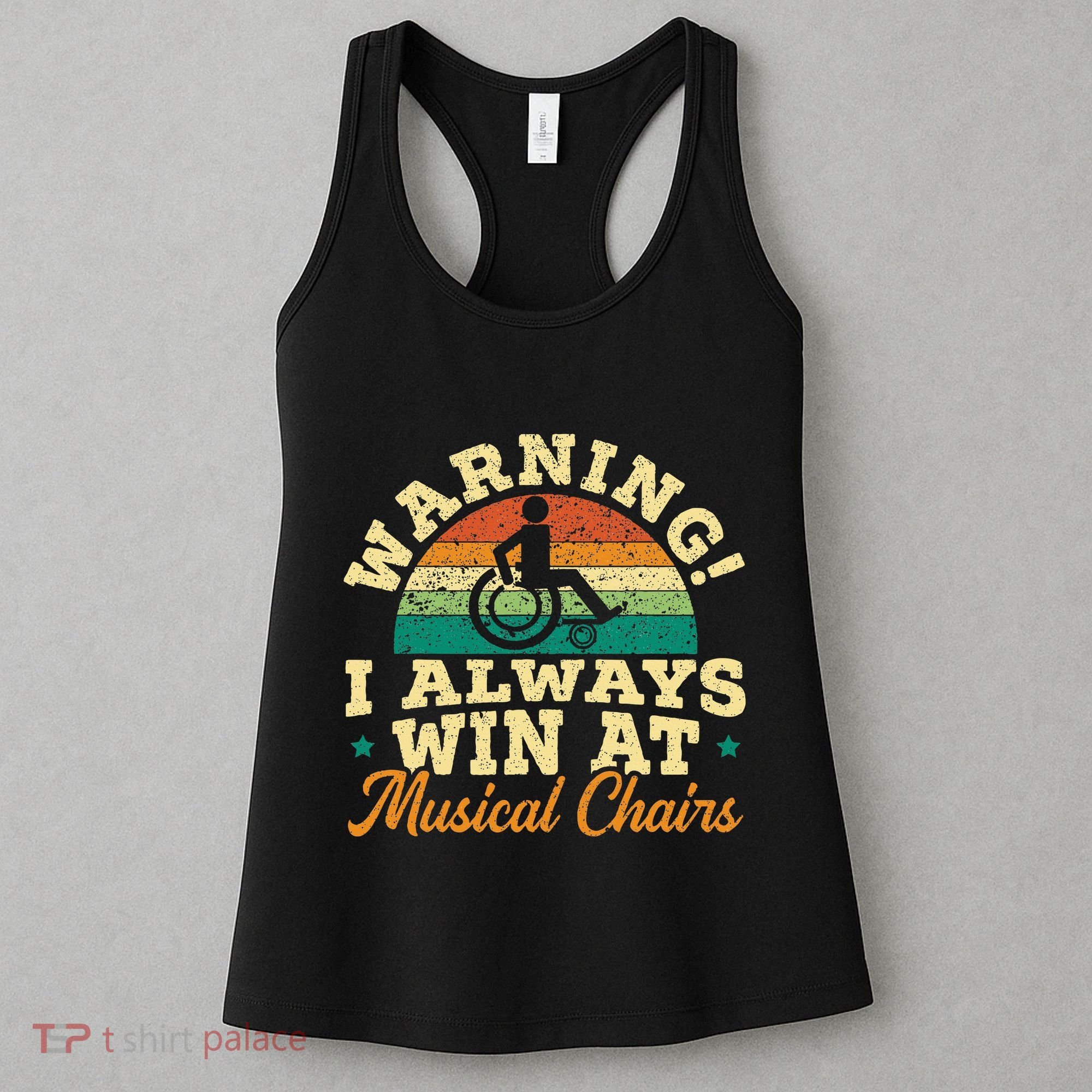 Warning I Win At Musical Chairs Wheelchair Handicap Women's Tank Top