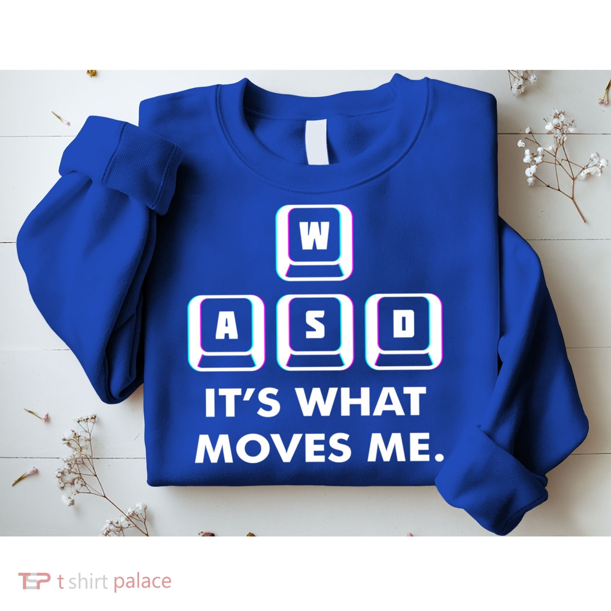 Wasd Its What Moves Me Pc Gamer Gaming Gift Wasd Keys Gift Sweatshirt