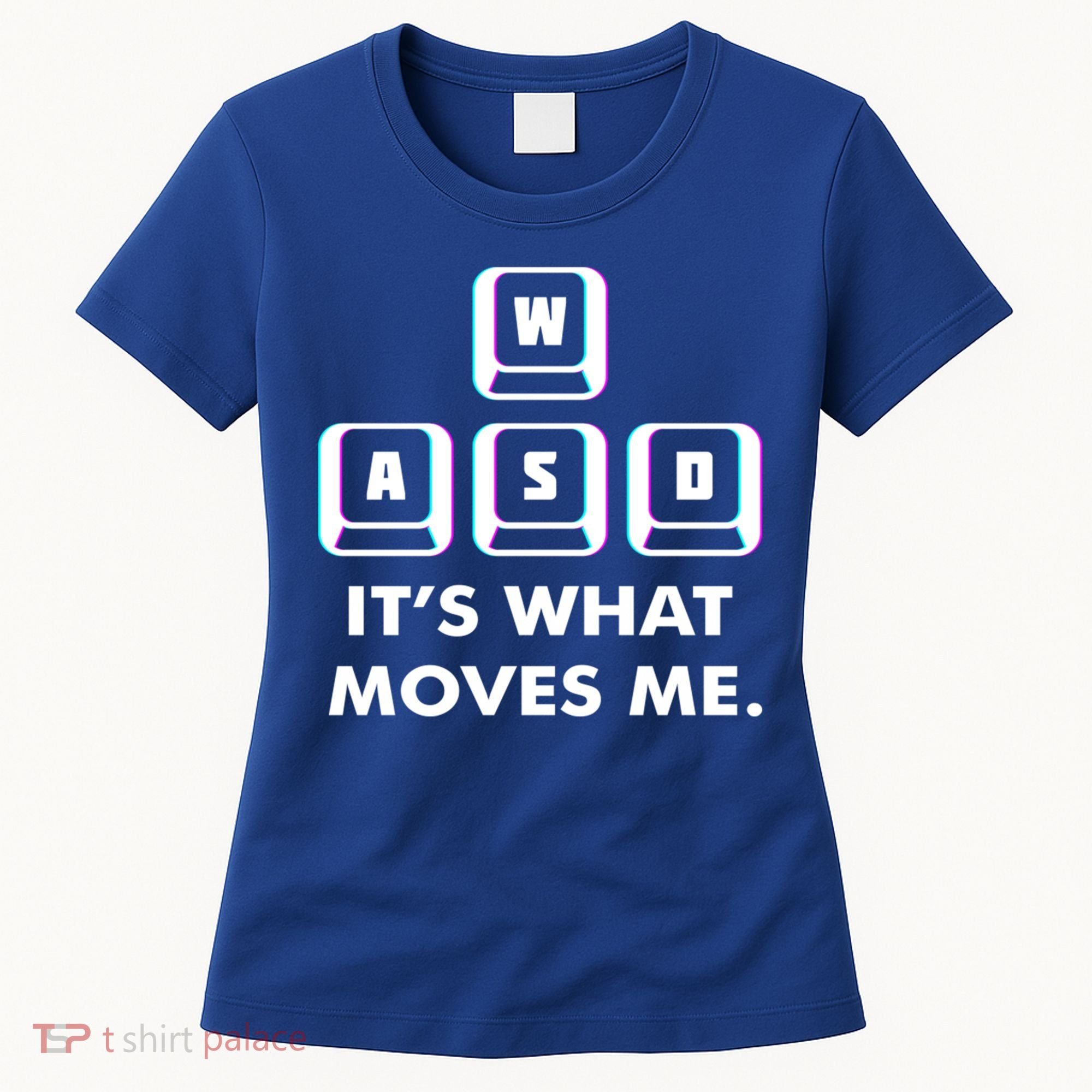 Wasd Its What Moves Me Pc Gamer Gaming Gift Wasd Keys Gift Women's T-Shirt
