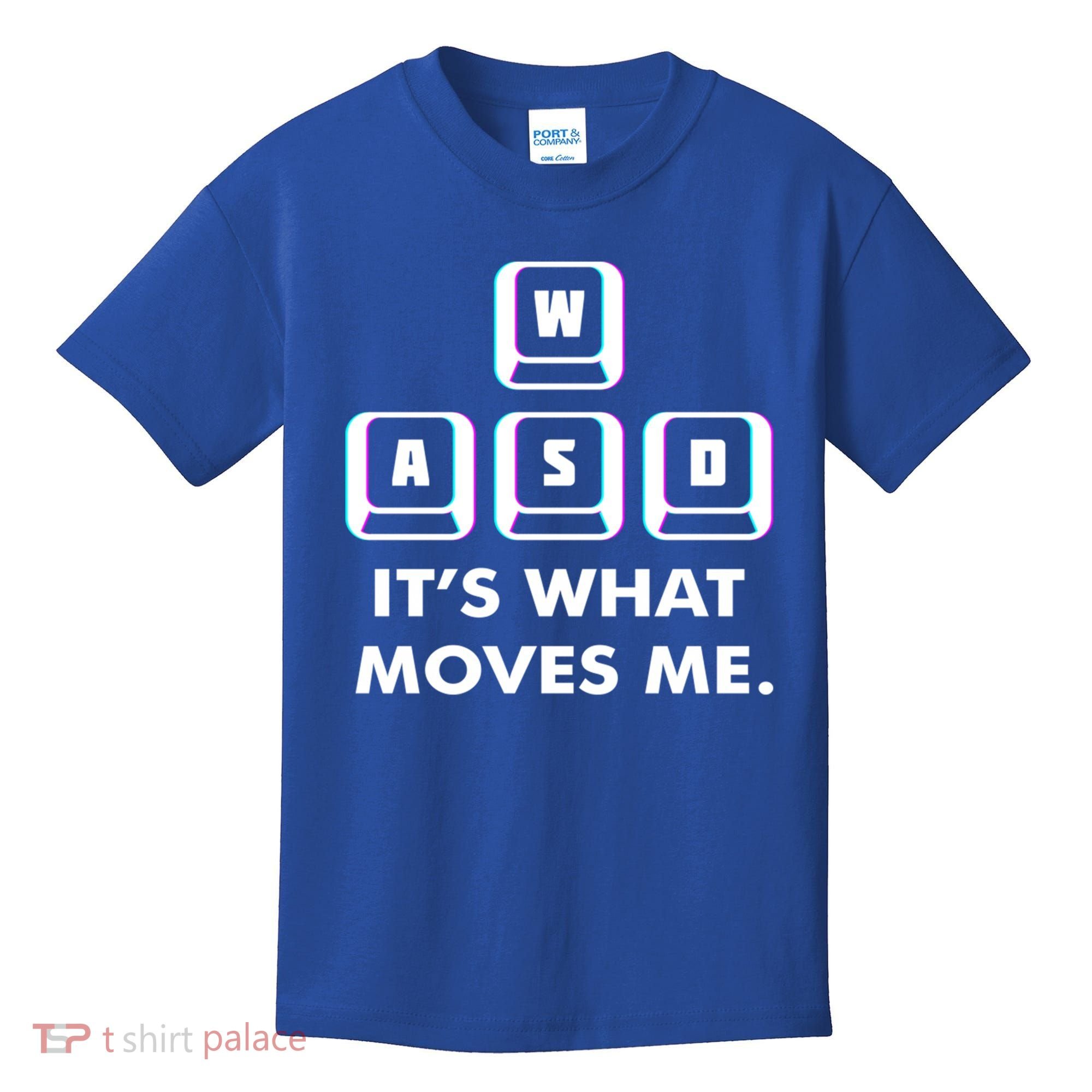 Wasd Its What Moves Me Pc Gamer Gaming Gift Wasd Keys Gift Kids T-Shirt