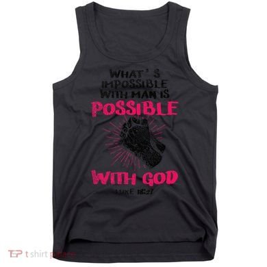 WhatS Impossible With Man Is Possible With God Christian Tank Top