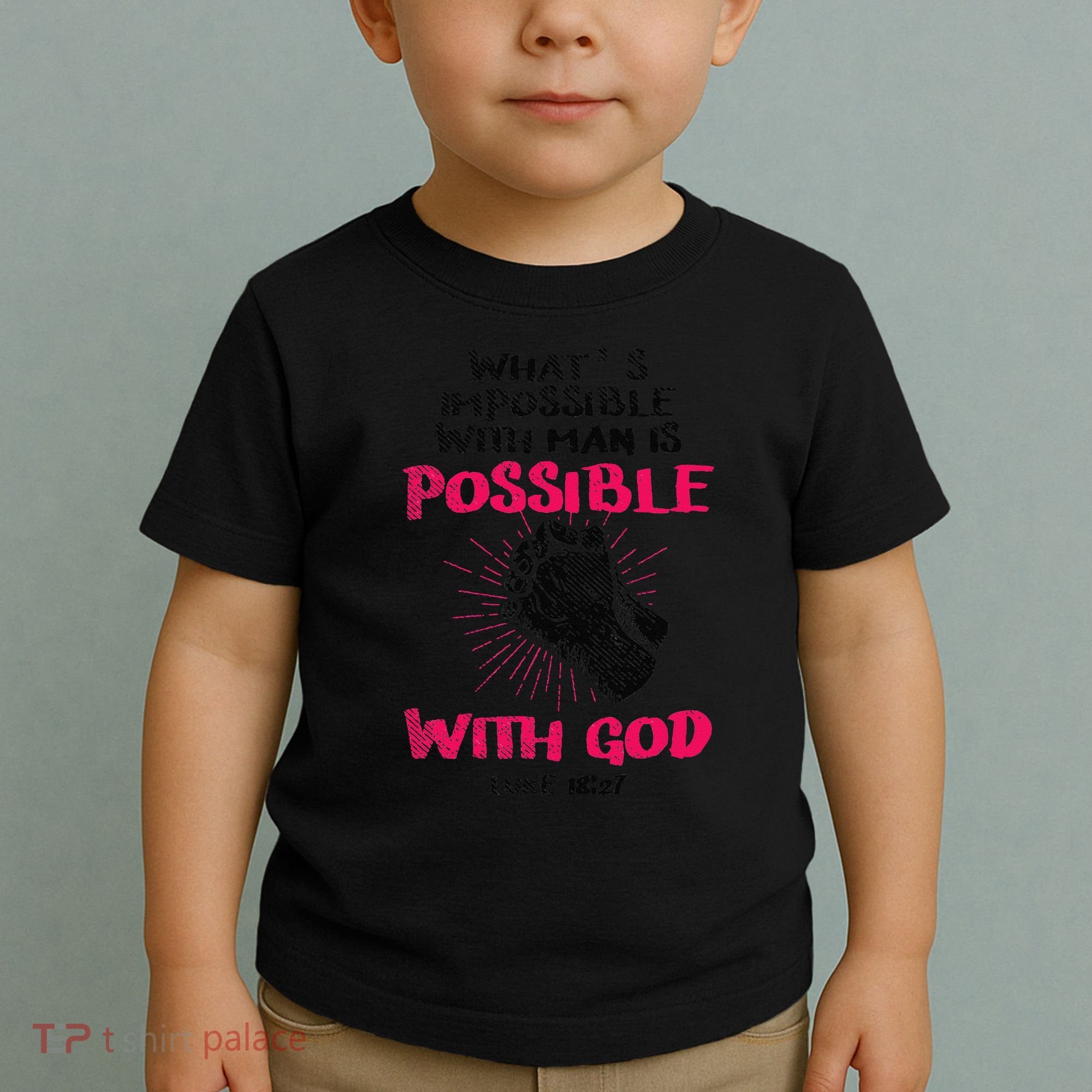 WhatS Impossible With Man Is Possible With God Christian Toddler T-Shirt