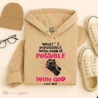 WhatS Impossible With Man Is Possible With God Christian Hoodie thumb 4