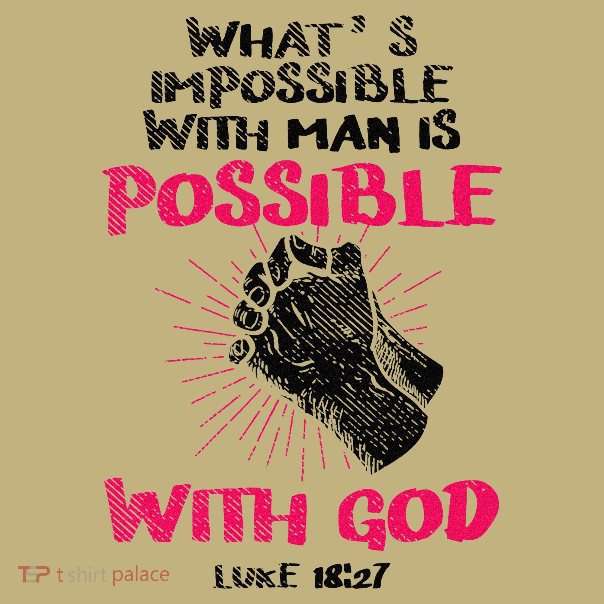 WhatS Impossible With Man Is Possible With God Christian Hoodie