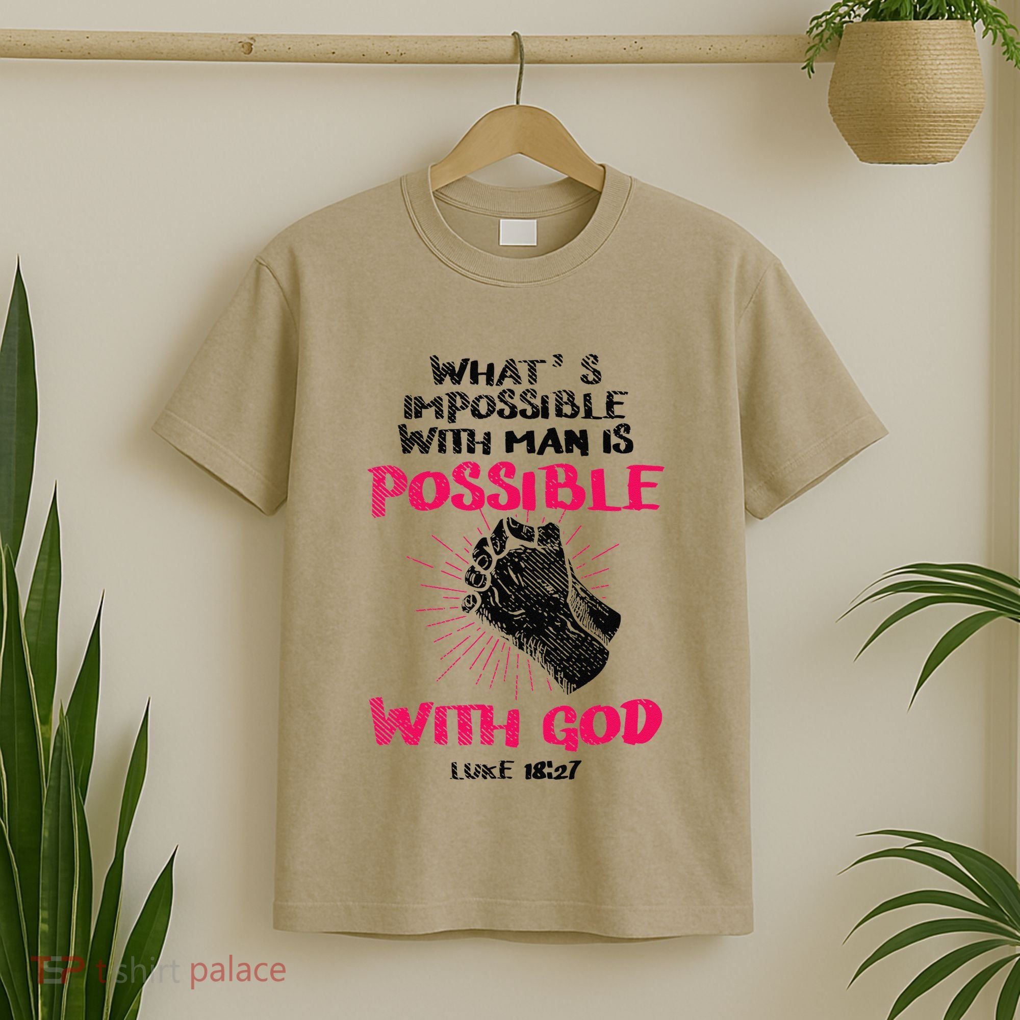 WhatS Impossible With Man Is Possible With God Christian T-Shirt