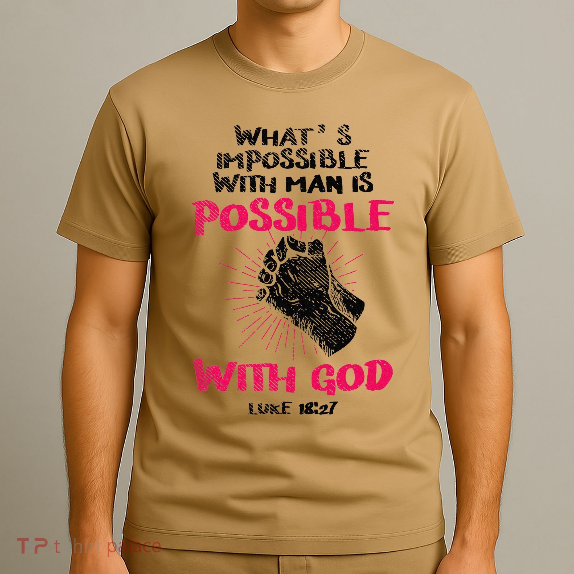 WhatS Impossible With Man Is Possible With God Christian T-Shirt