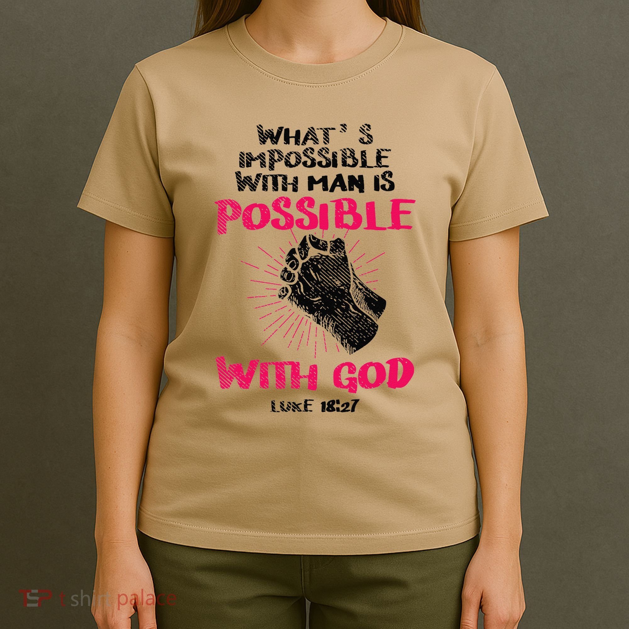 WhatS Impossible With Man Is Possible With God Christian T-Shirt