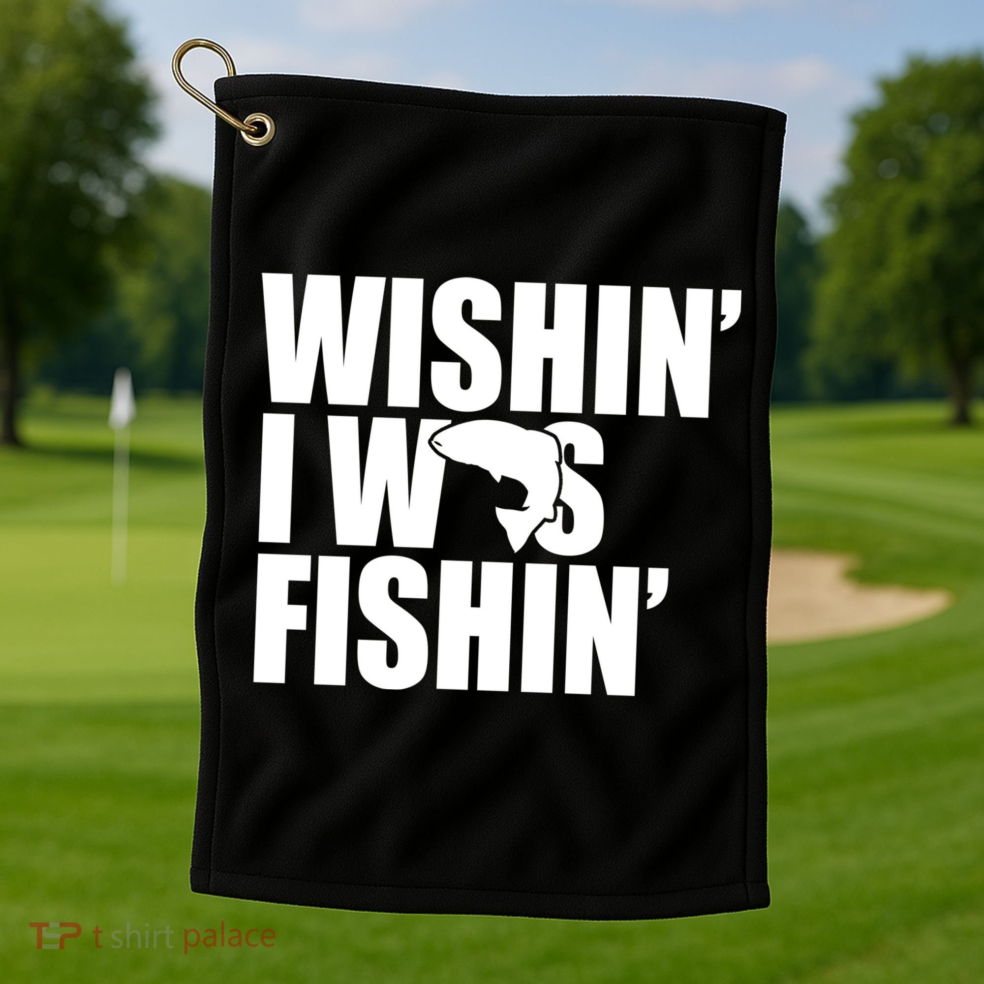 Wishin I Was Fishin Golf Towel