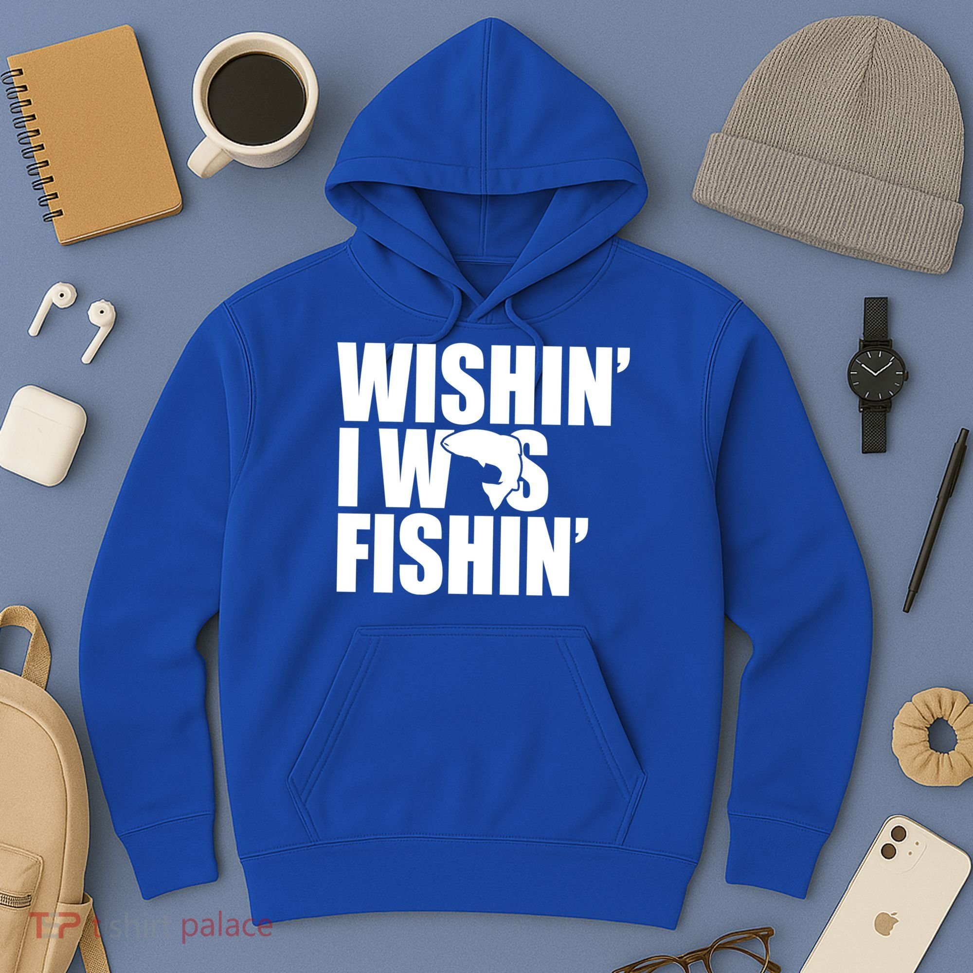 Wishin I Was Fishin Hoodie