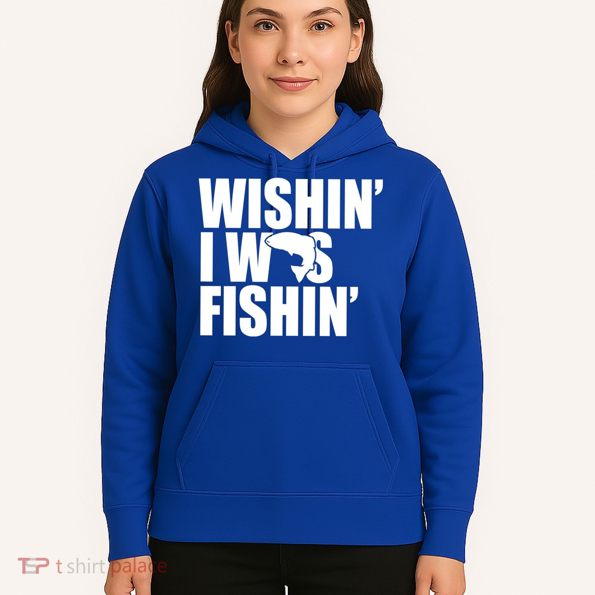 Wishin I Was Fishin Hoodie