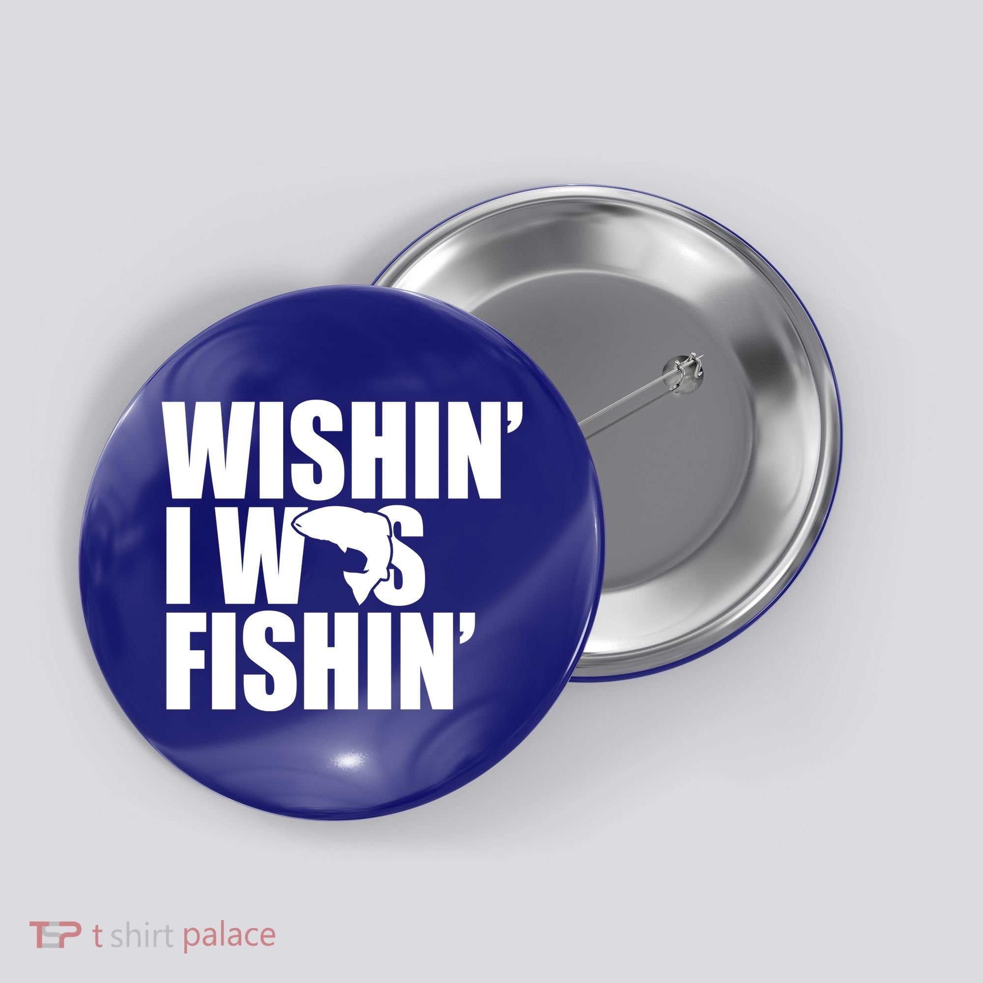 Wishin I Was Fishin Button