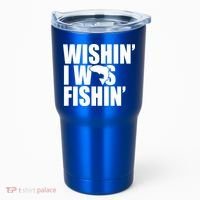 Wishin I Was Fishin Tumbler thumb 0