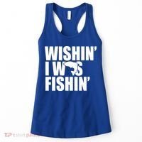 Wishin I Was Fishin Women's Tank Top thumb 0