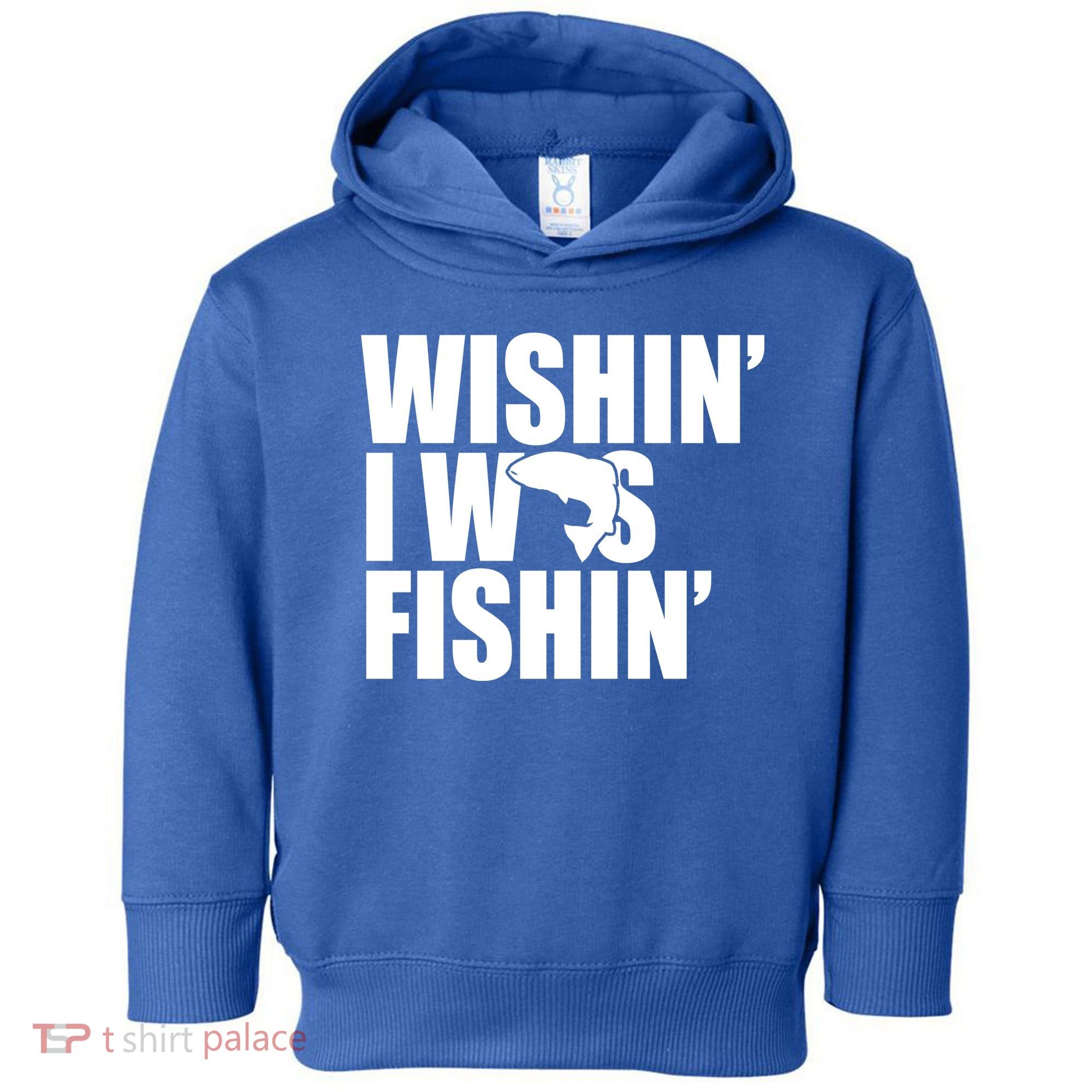 Wishin I Was Fishin Toddler Hoodie