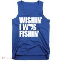 Wishin I Was Fishin Tank Top thumb 0