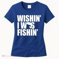 Wishin I Was Fishin Women's T-Shirt thumb 0
