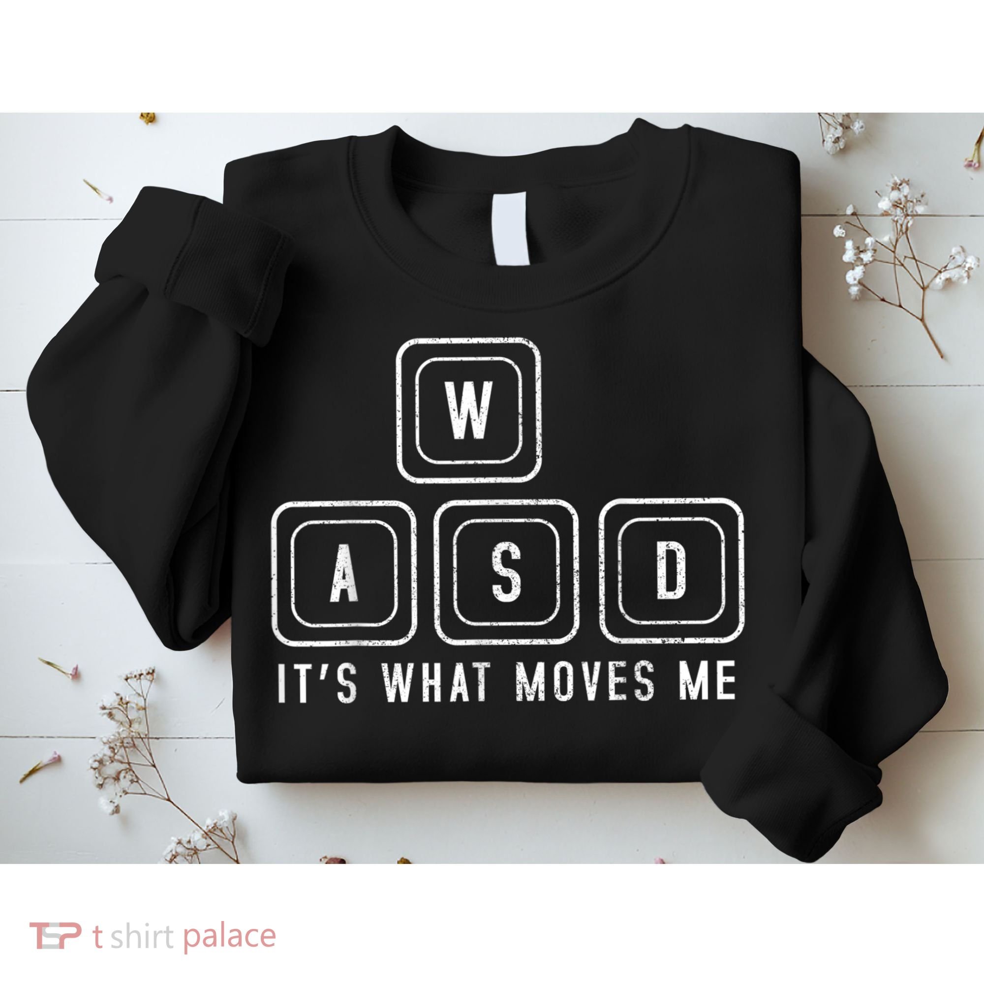 WASD It's What Moves Me Funny PC Gamer Computer Nerd Sweatshirt