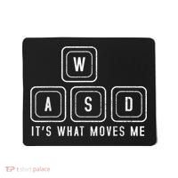 WASD It's What Moves Me Funny PC Gamer Computer Nerd Mousepad thumb 0
