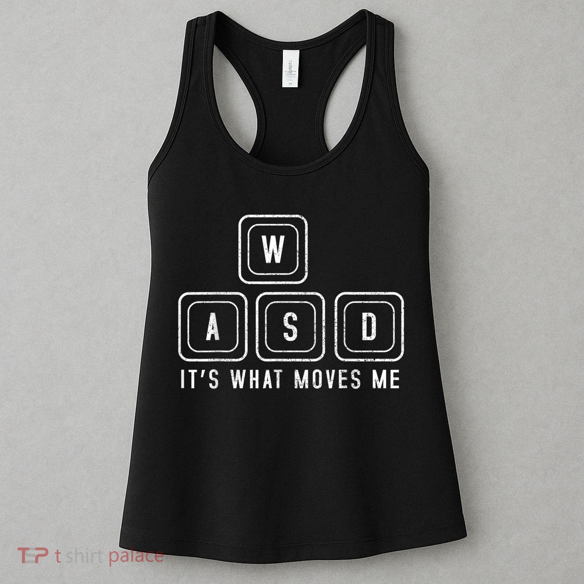 WASD It's What Moves Me Funny PC Gamer Computer Nerd Women's Tank Top