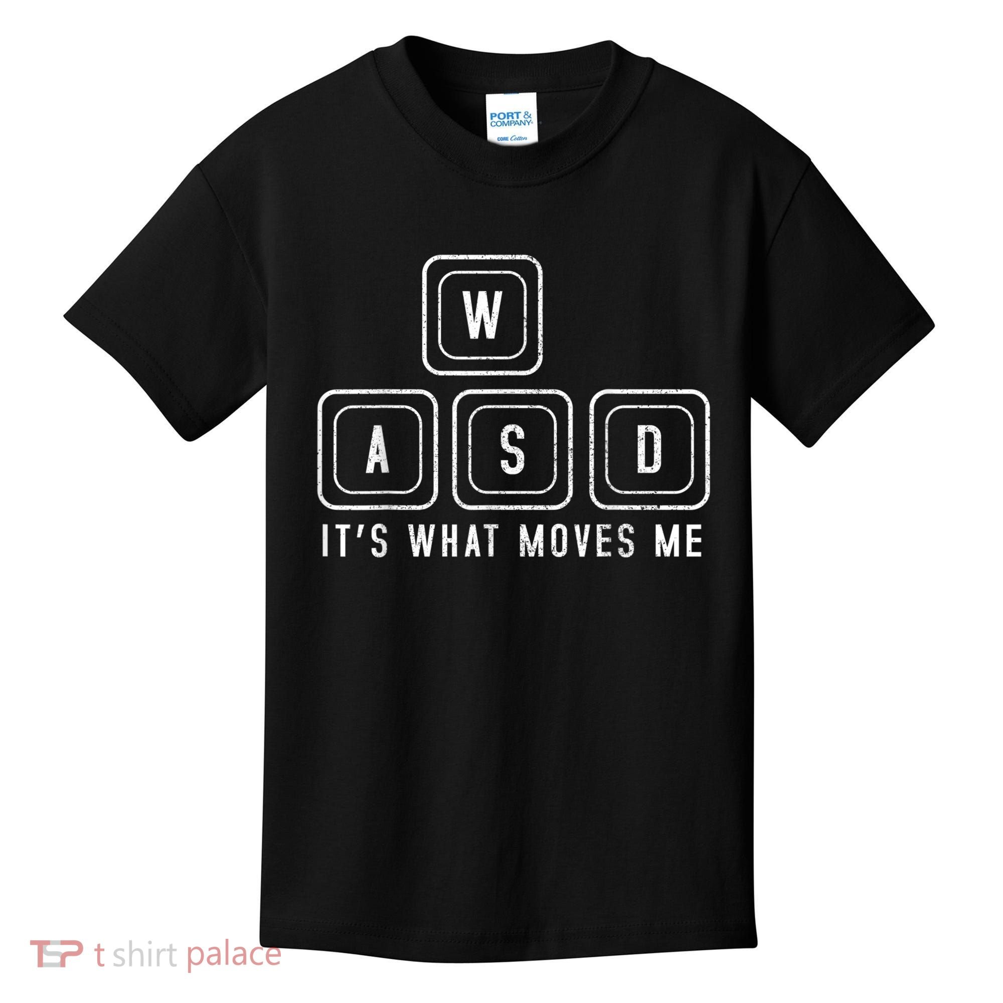 WASD It's What Moves Me Funny PC Gamer Computer Nerd Kids T-Shirt