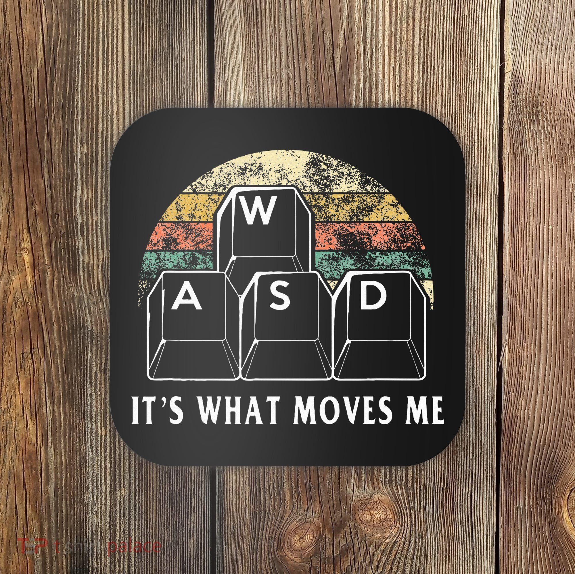 Wasd ItS What Moves Me Funny Pc Gamer Computer Nerd Gift Coaster