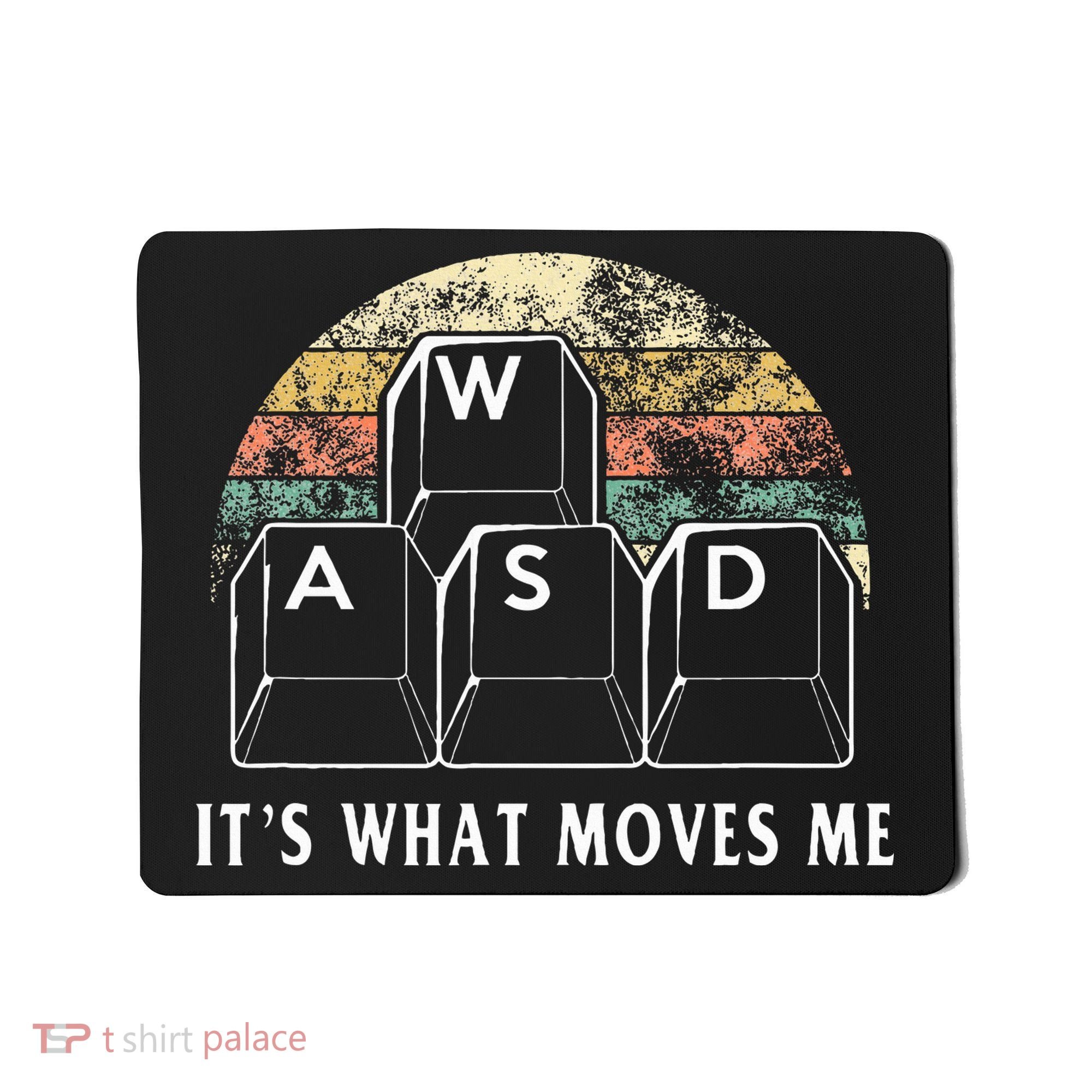 Wasd ItS What Moves Me Funny Pc Gamer Computer Nerd Gift Mousepad