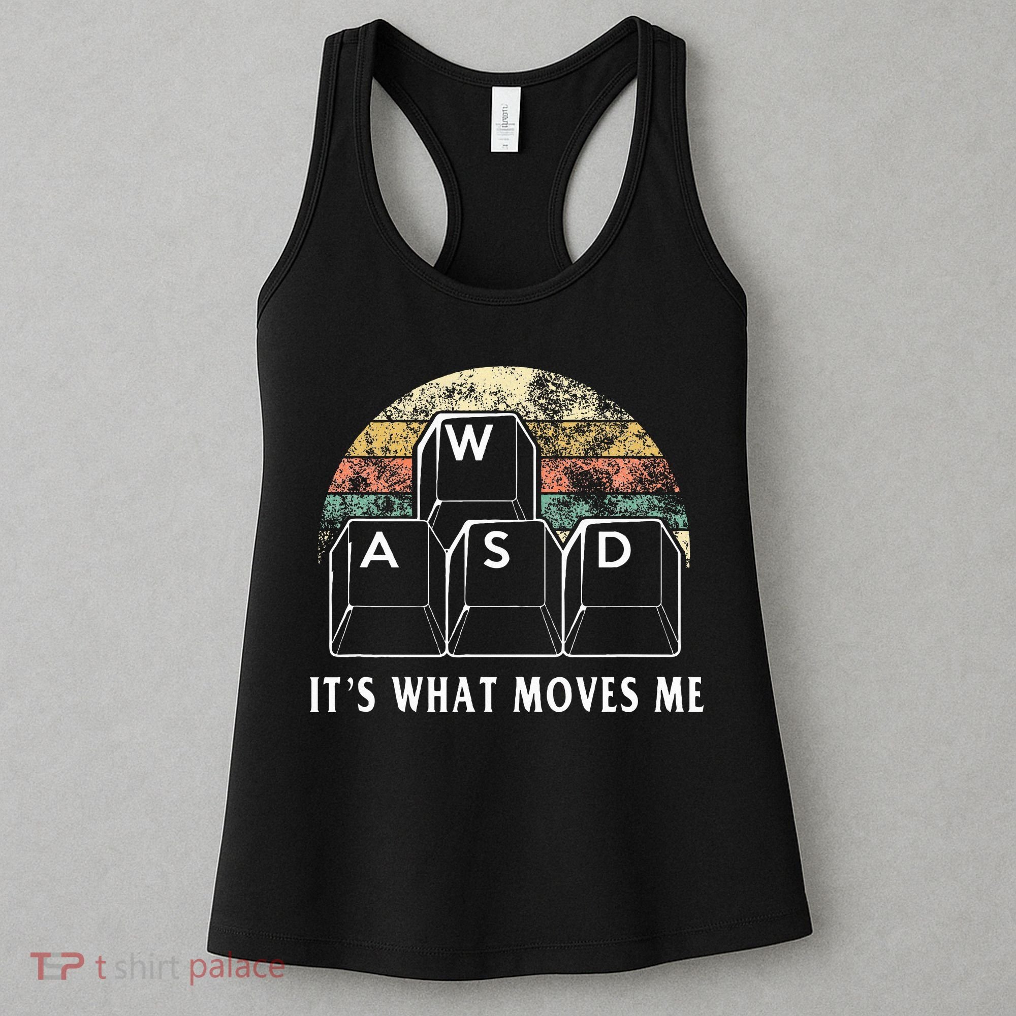 Wasd ItS What Moves Me Funny Pc Gamer Computer Nerd Gift Women's Tank Top