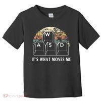 Wasd ItS What Moves Me Funny Pc Gamer Computer Nerd Gift Toddler T-Shirt thumb 0