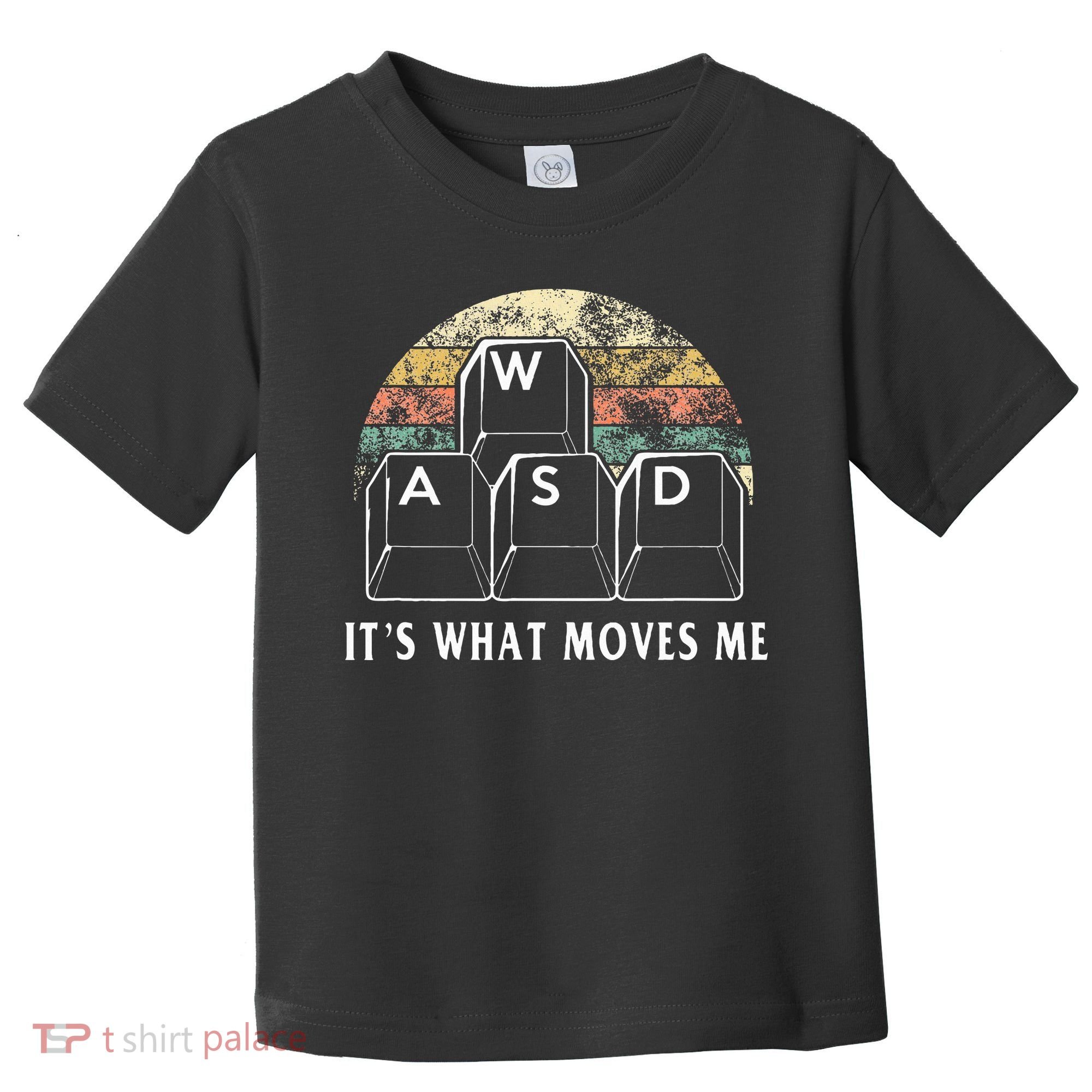 Wasd ItS What Moves Me Funny Pc Gamer Computer Nerd Gift Toddler T-Shirt