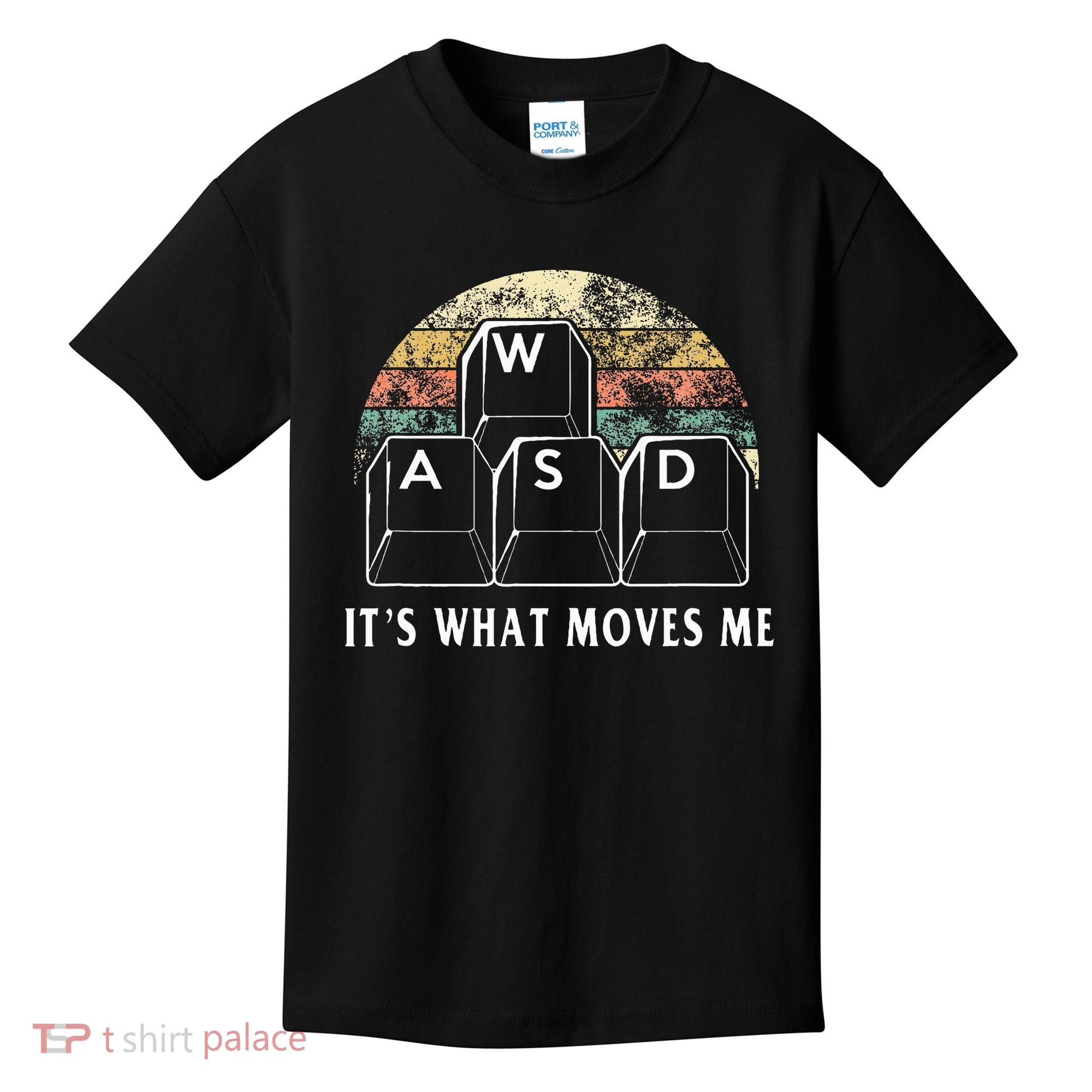 Wasd ItS What Moves Me Funny Pc Gamer Computer Nerd Gift Kids T-Shirt