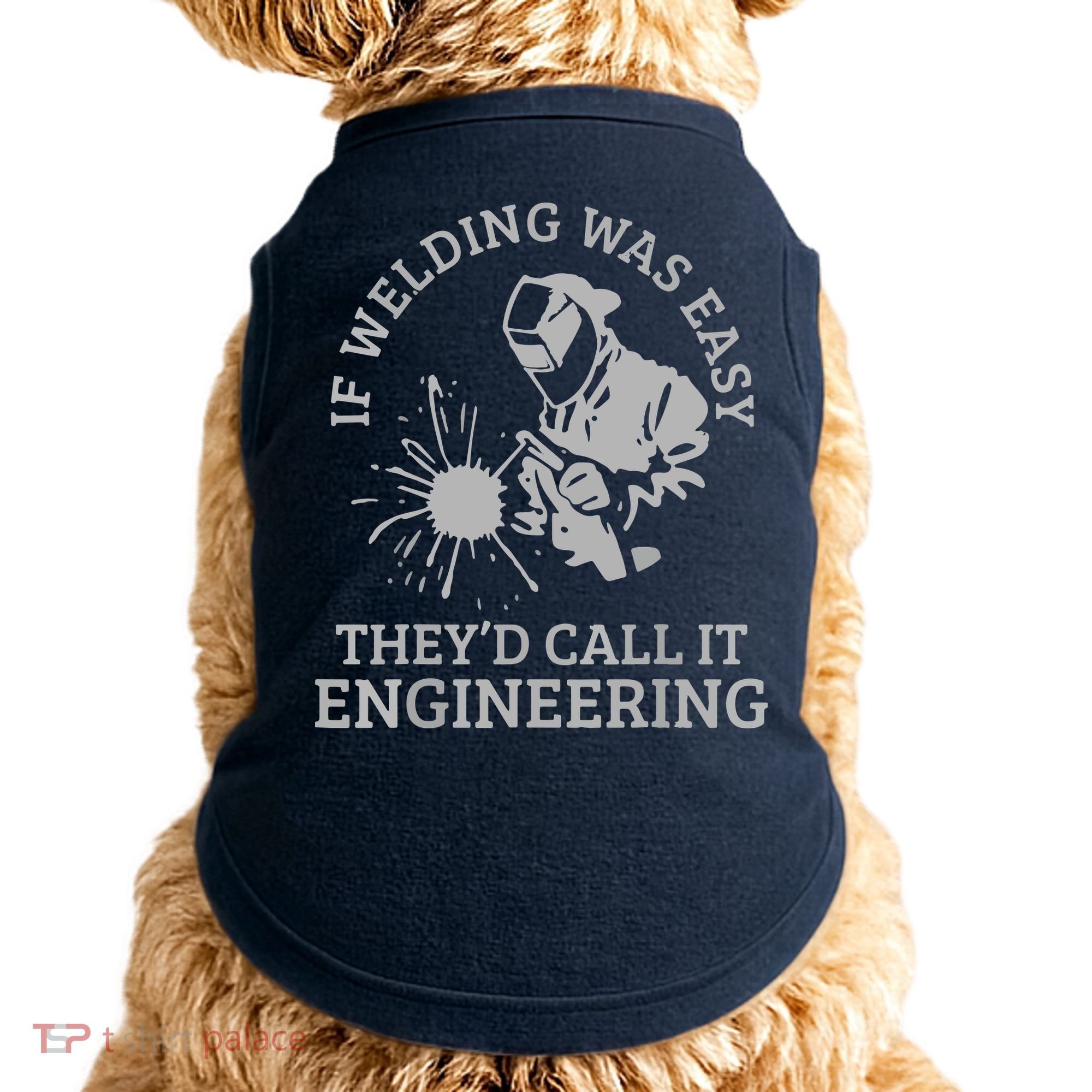 Welder If Welding Was Easy Quote Funny Saying Welder Doggie Tank