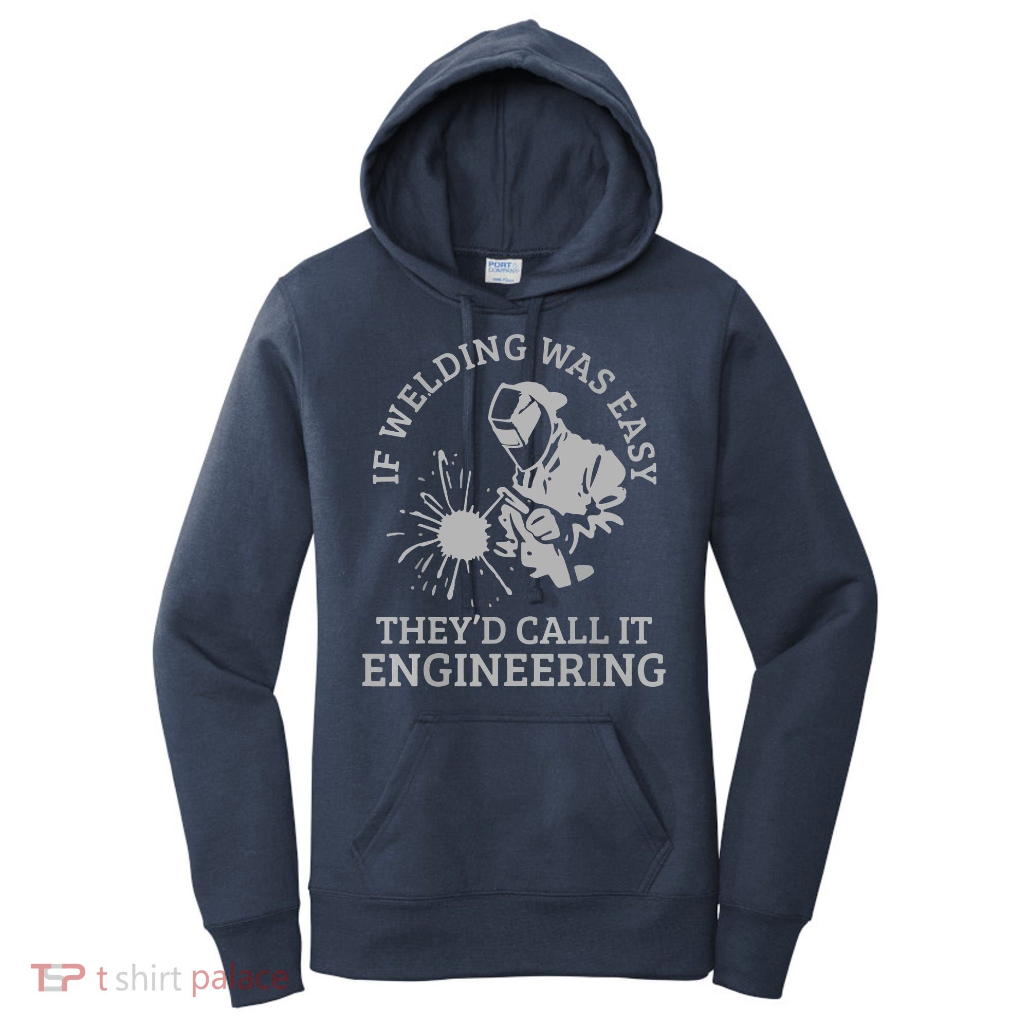 Welder If Welding Was Easy Quote Funny Saying Welder Women's Hoodie
