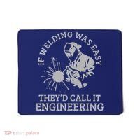 Welder If Welding Was Easy Quote Funny Saying Welder Mousepad thumb 0
