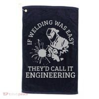 Welder If Welding Was Easy Quote Funny Saying Welder Golf Towel thumb 0