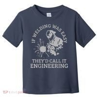 Welder If Welding Was Easy Quote Funny Saying Welder Toddler T-Shirt thumb 0