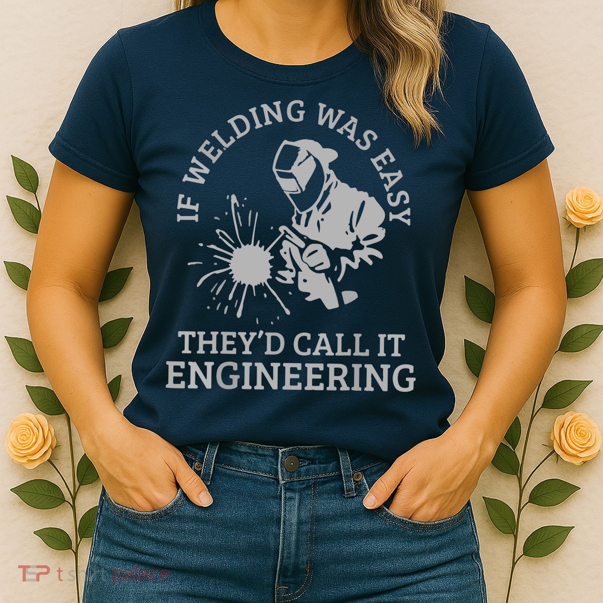 Welder If Welding Was Easy Quote Funny Saying Welder Women's T-Shirt