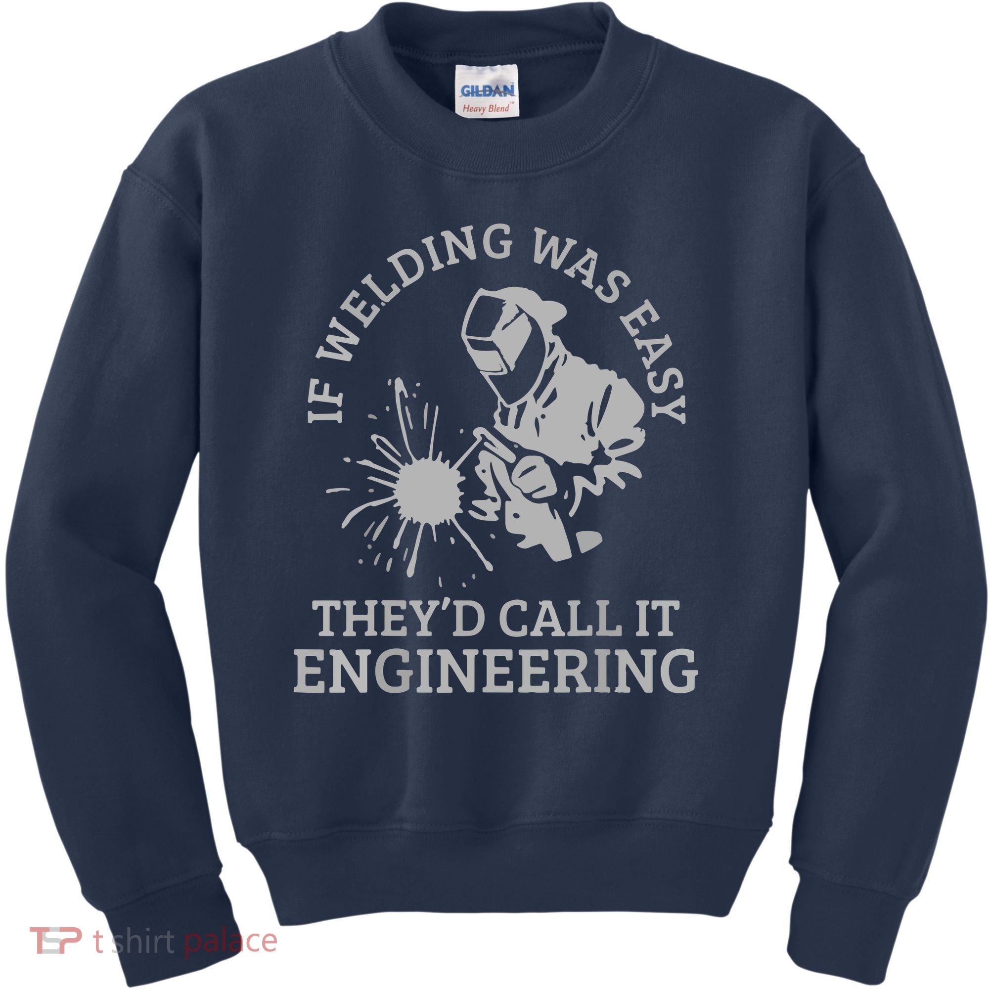 Welder If Welding Was Easy Quote Funny Saying Welder Kids Sweatshirt
