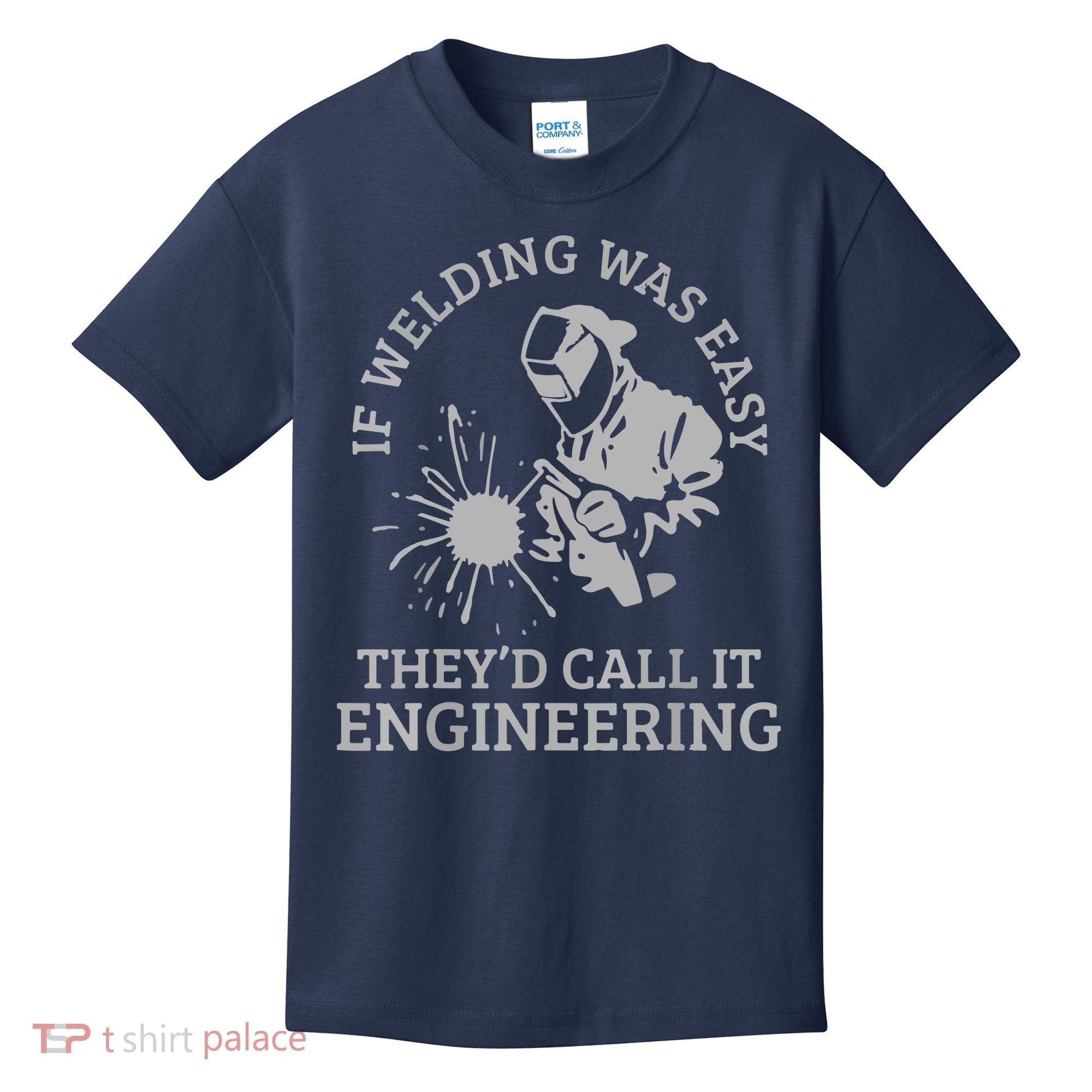 Welder If Welding Was Easy Quote Funny Saying Welder Kids T-Shirt