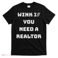 Wink If You Need A Realtor Real Estate Agent Realtor T-Shirt thumb 0
