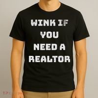 Wink If You Need A Realtor Real Estate Agent Realtor T-Shirt thumb 3