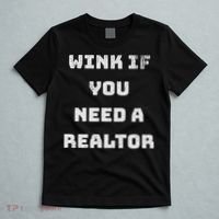 Wink If You Need A Realtor Real Estate Agent Realtor T-Shirt thumb 5