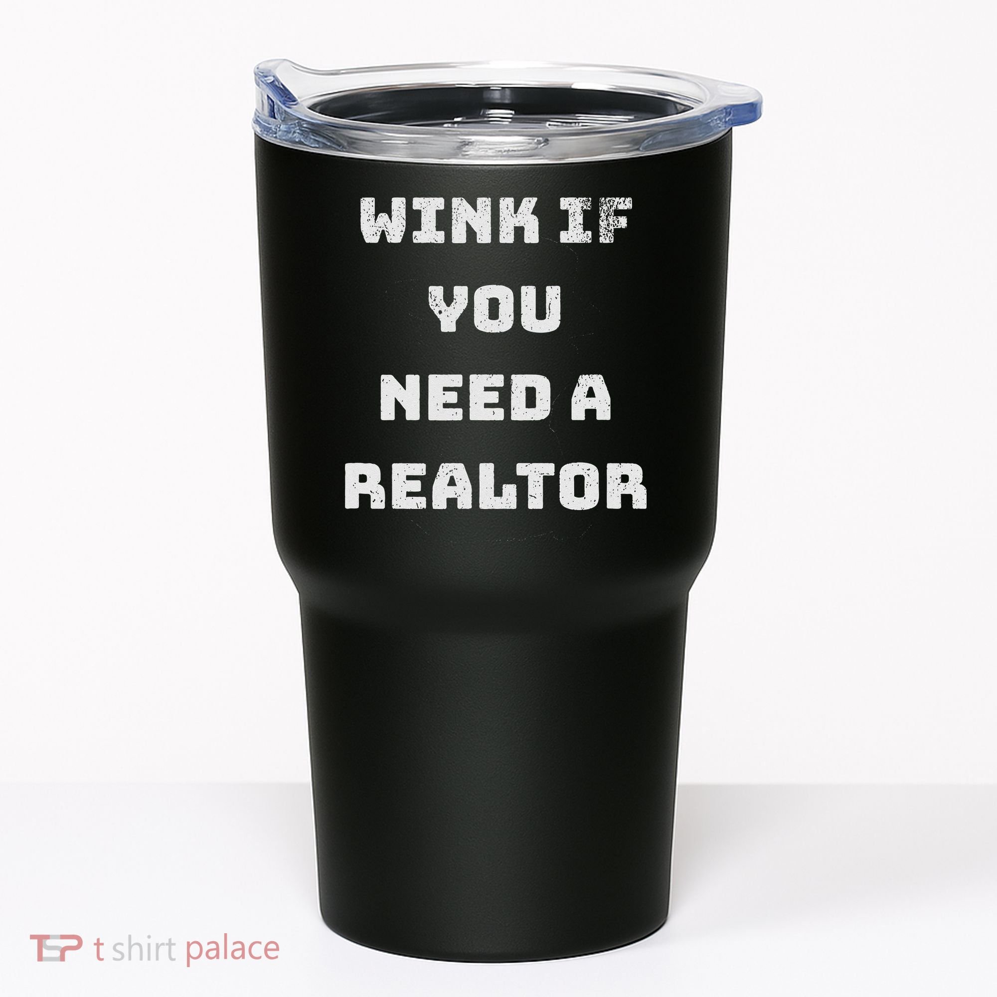 Wink If You Need A Realtor Real Estate Agent Realtor Tumbler